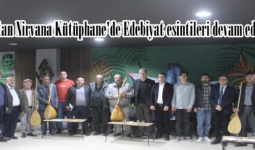 Elbistan Nirvana Kütüphane’de Edebiyat esintileri devam ediyor.