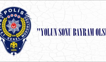 “YOLUN SONU BAYRAM OLSUN”