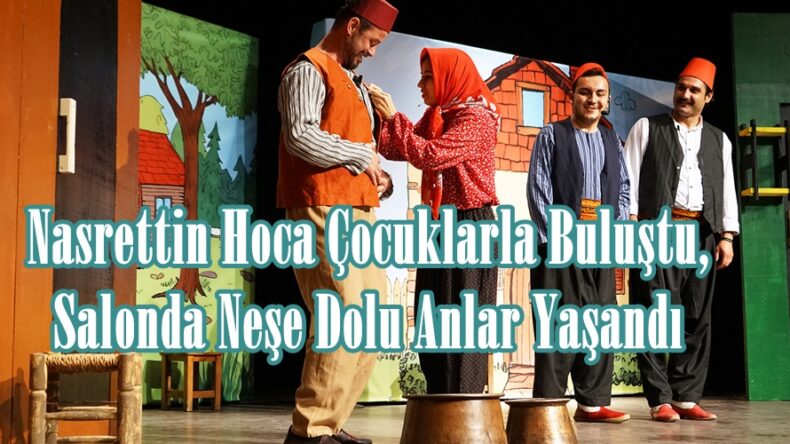 Nasrettin Hoca Çocuklarla Buluştu, Salonda Neşe Dolu Anlar Yaşandı.