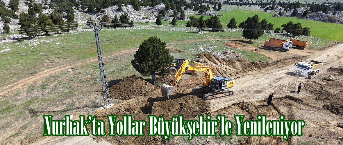 Nurhak’ta Yollar Büyükşehir’le Yenileniyor.
