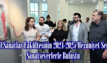 Güzel Sanatlar Fakültesinin 2024-2025 Mezuniyet Sergisi Sanatseverlerle Buluştu.