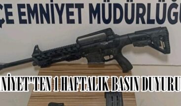 EMNİYET’TEN 1 HAFTALIK BASIN DUYURUSU