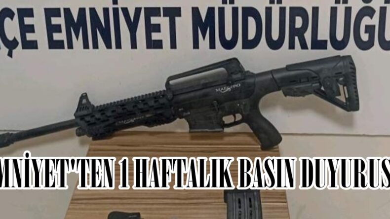 EMNİYET’TEN 1 HAFTALIK BASIN DUYURUSU