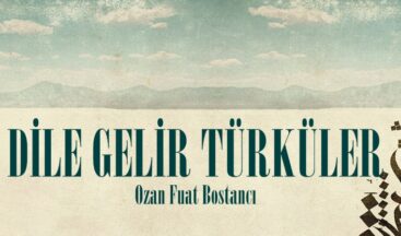 DİLE GELİR TÜRKÜLER