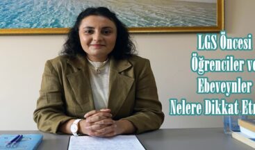 LGS Öncesi Öğrenciler ve Ebeveynler Nelere Dikkat Etmeli?