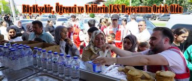 Büyükşehir, Öğrenci ve Velilerin LGS Heyecanına Ortak Oldu.
