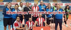 Büyükşehir Belediyespor, “Oturarak Voleybol”da Süper Lig’e Yükseldi.