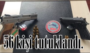56 kişi tutuklandı.