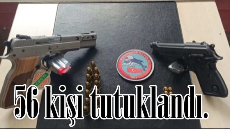 56 kişi tutuklandı.