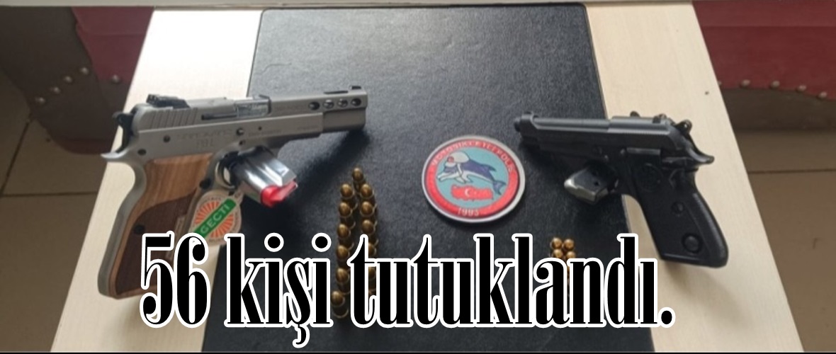56 kişi tutuklandı.