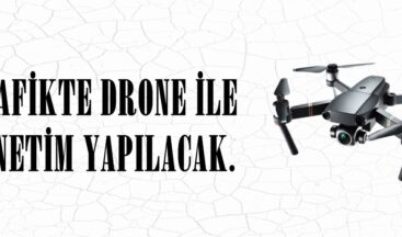 TRAFİKTE DRONE İLE DENETİM YAPILACAK.