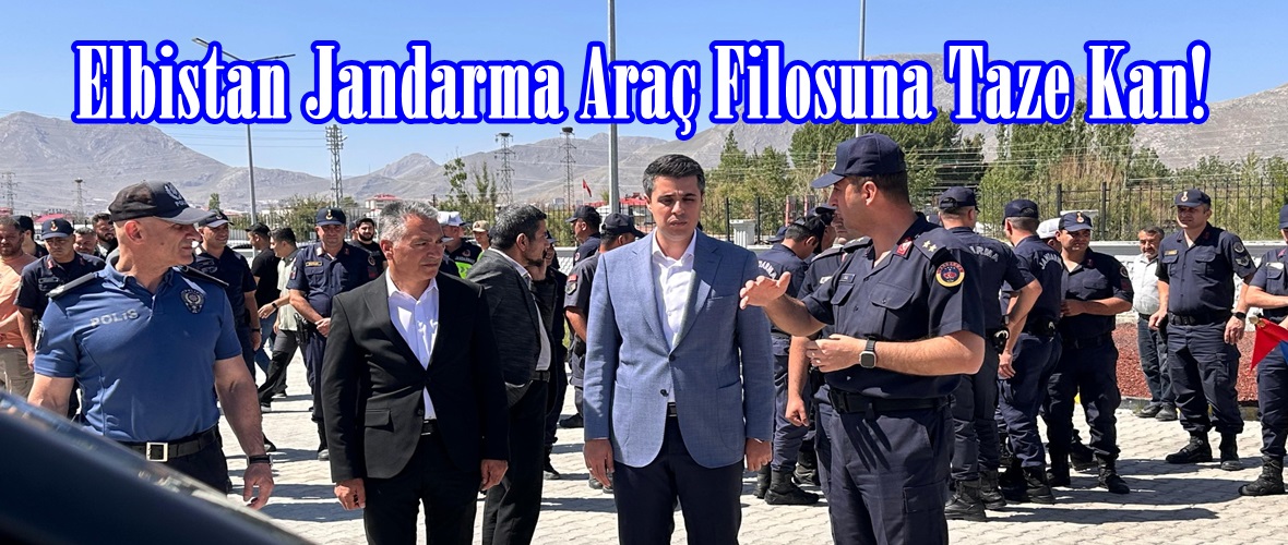 Elbistan Jandarma Araç Filosuna Taze Kan!