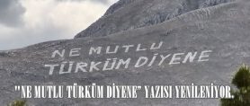 “NE MUTLU TÜRKÜM DİYENE” YAZISI YENİLENİYOR.