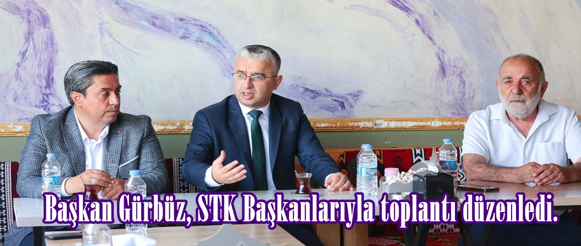 Başkan Gürbüz, STK Başkanlarıyla toplantı düzenledi.