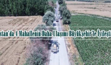 Elbistan’da 4 Mahallenin Daha Ulaşımı Büyükşehir’le İyileştirildi.