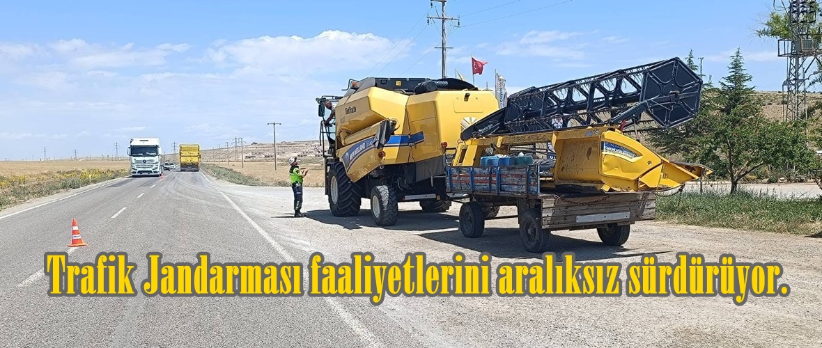 Trafik Jandarması faaliyetlerini aralıksız sürdürüyor.