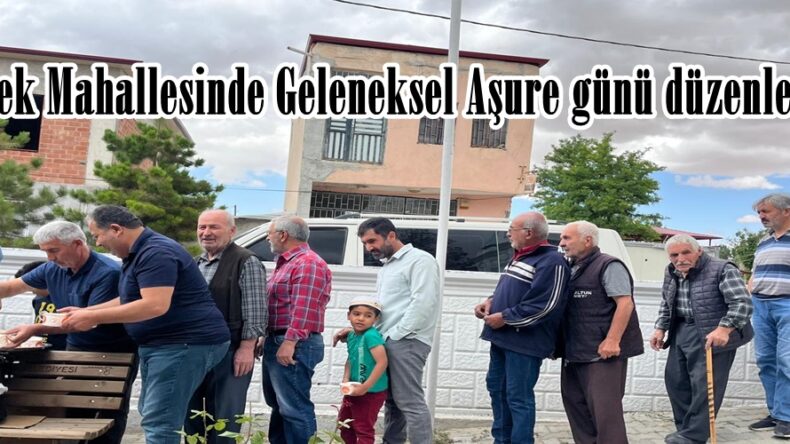 Çiçek Mahallesinde Geleneksel Aşure günü düzenlendi.