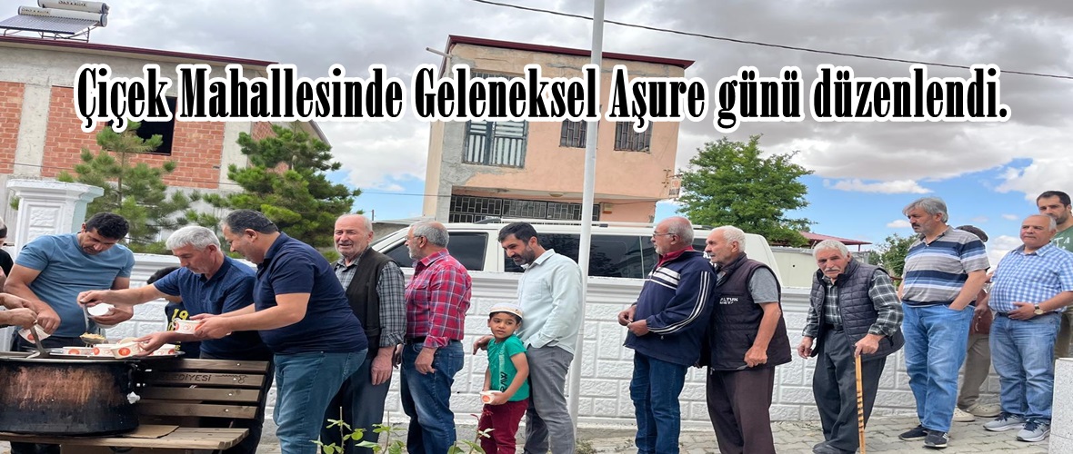 Çiçek Mahallesinde Geleneksel Aşure günü düzenlendi.