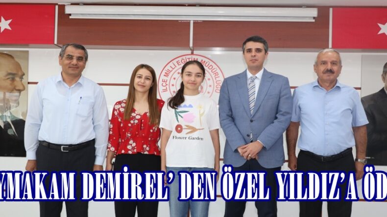 KAYMAKAM DEMİREL’ DEN ÖZEL YILDIZ’A ÖDÜL