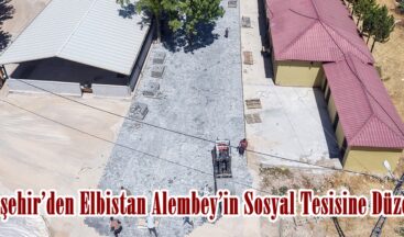 Büyükşehir’den Elbistan Alembey’in Sosyal Tesisine Düzenleme.