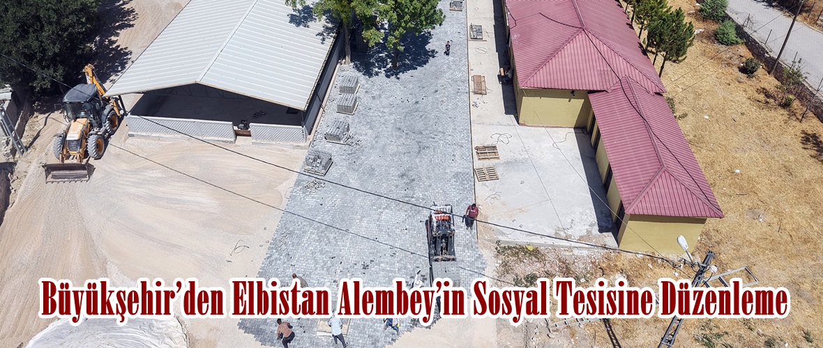 Büyükşehir’den Elbistan Alembey’in Sosyal Tesisine Düzenleme.