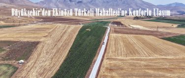 Büyükşehir’den Ekinözü Türkeli Mahallesi’ne Konforlu Ulaşım.
