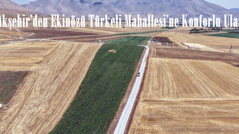 Büyükşehir’den Ekinözü Türkeli Mahallesi’ne Konforlu Ulaşım.