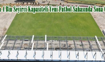 Şehrin 4 Bin Seyirci Kapasiteli Yeni Futbol Sahasında Sona Gelindi.
