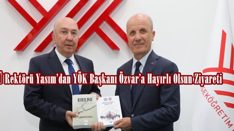 KSÜ Rektörü Yasım’dan YÖK Başkanı Özvar’a Hayırlı Olsun Ziyareti.