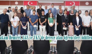 Kaymakam Demirel, LGS ve YKS’de derece alan öğrencileri ödüllendirdi.