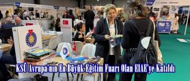 KSÜ Avrupa’nın En Büyük Eğitim Fuarı Olan EIAE’ye Katıldı.