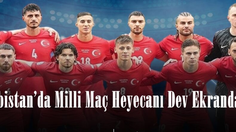 Elbistan’da Milli Maç Heyecanı Dev Ekranda!