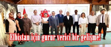 Elbistan için gurur verici bir gelişme!
