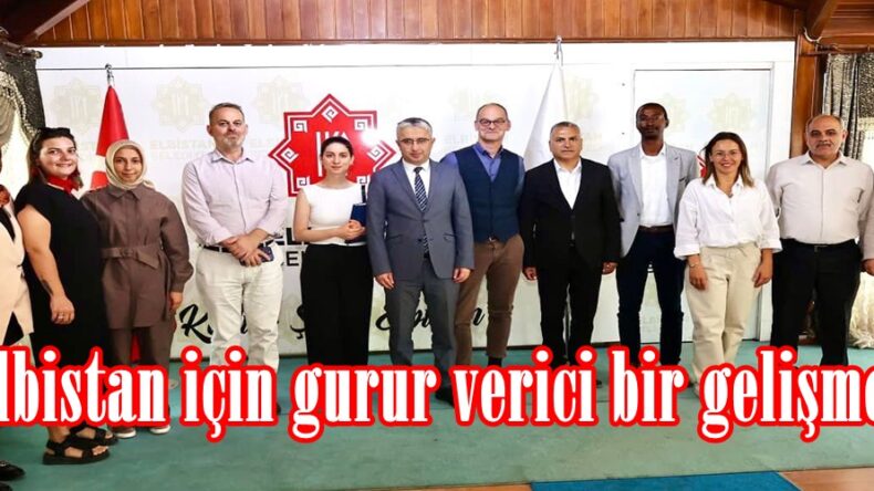Elbistan için gurur verici bir gelişme!