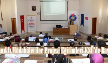 Dayanıklı Müdahaleciler Projesi Eğitimleri KSÜ’de Başladı.