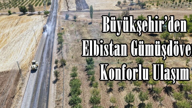 Büyükşehir’den Elbistan Gümüşdöven’e Konforlu Ulaşım.