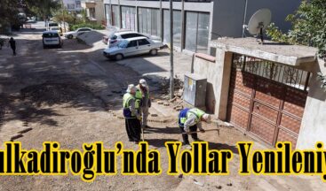 Dulkadiroğlu’nda Yollar Yenileniyor.