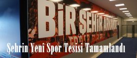 Şehrin Yeni Spor Tesisi Tamamlandı.