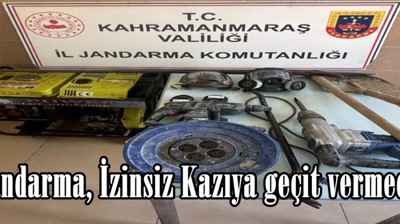 Jandarma, İzinsiz Kazıya geçit vermedi.