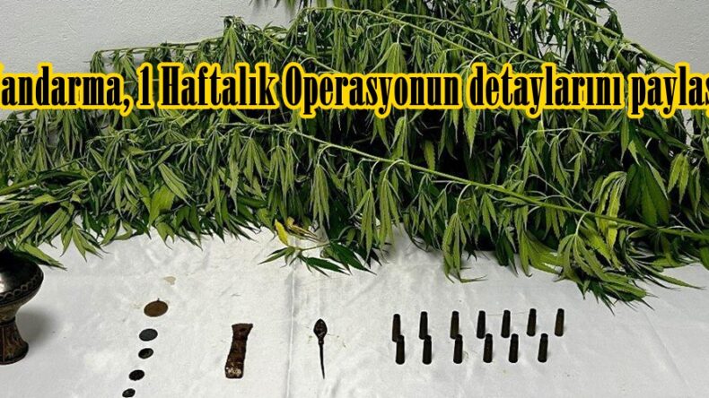 Jandarma, 1 Haftalık Operasyonun detaylarını paylaştı.