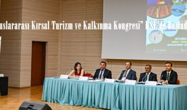 “9. Uluslararası Kırsal Turizm ve Kalkınma Kongresi” KSÜ’de Başladı.