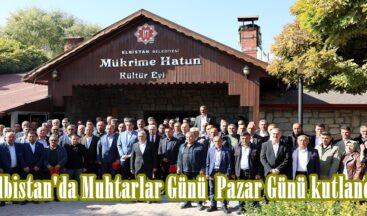 Elbistan’da Muhtarlar Günü Pazar Günü kutlandı.