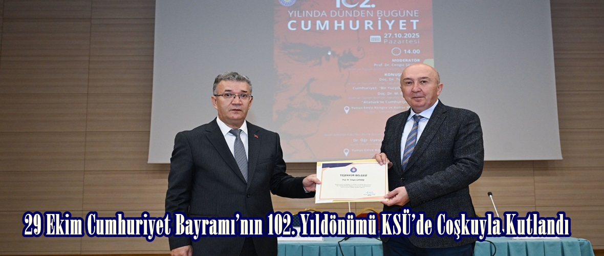 29 Ekim Cumhuriyet Bayramı’nın 102. Yıldönümü KSÜ’de Coşkuyla Kutlandı.
