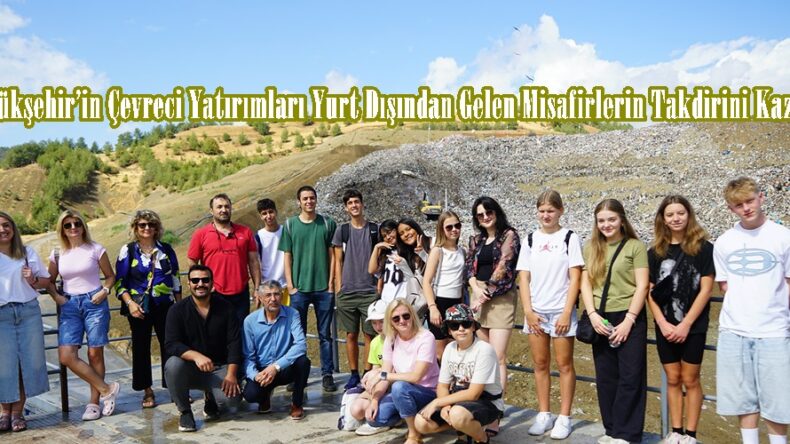 Büyükşehir’in Çevreci Yatırımları Yurt Dışından Gelen Misafirlerin Takdirini Kazandı.