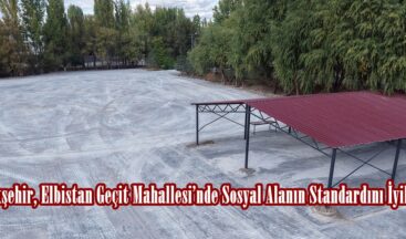 Büyükşehir, Elbistan Geçit Mahallesi’nde Sosyal Alanın Standardını İyileştirdi.