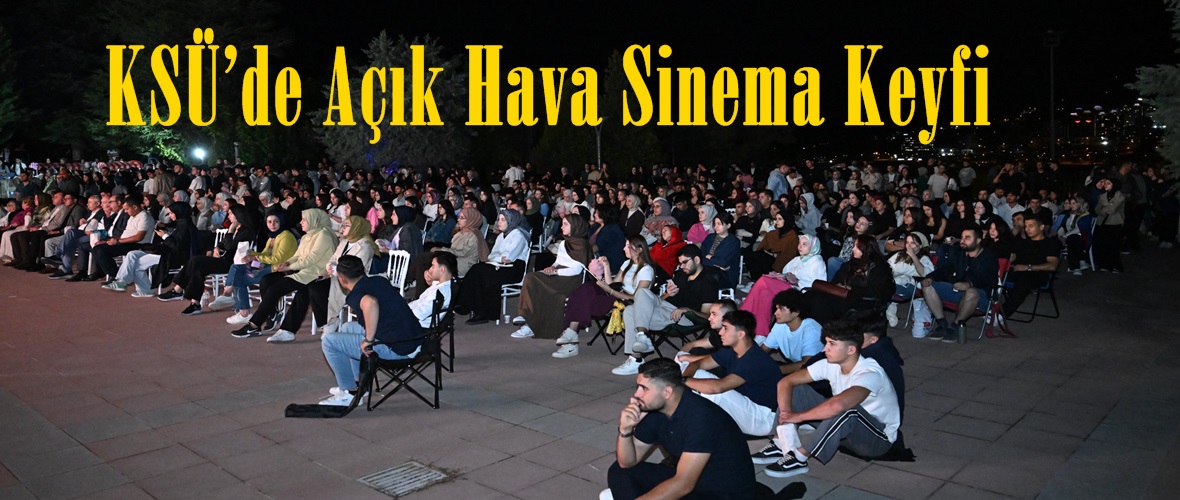 KSÜ’de Açık Hava Sinema Keyfi