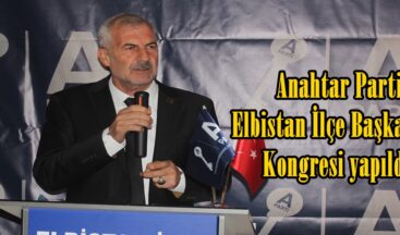 Anahtar Parti Elbistan İlçe Başkanlığı Kongresi yapıldı.