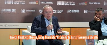 Emekli Büyükelçi Mercan, Kitap Fuarı’nda “Ortadoğu’da Barış” Konusunu Ele Aldı.