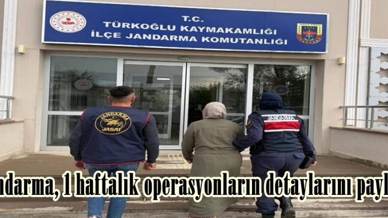 Jandarma, 1 haftalık operasyonların detaylarını paylaştı.