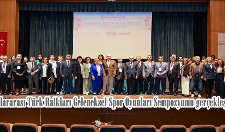 13. Uluslararası Türk Halkları Geleneksel Spor Oyunları Sempozyumu gerçekleştirildi.